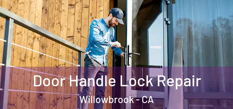 Door Handle Lock Repair Willowbrook - CA