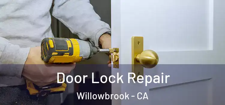 Door Lock Repair Willowbrook - CA