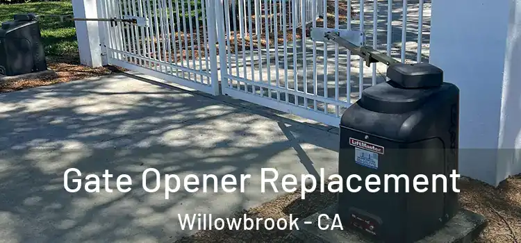 Gate Opener Replacement Willowbrook - CA