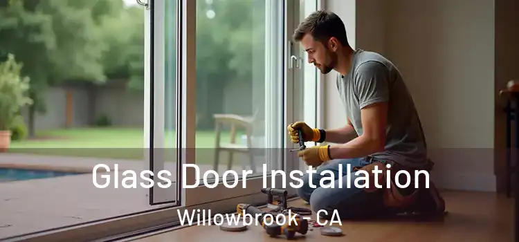 Glass Door Installation Willowbrook - CA