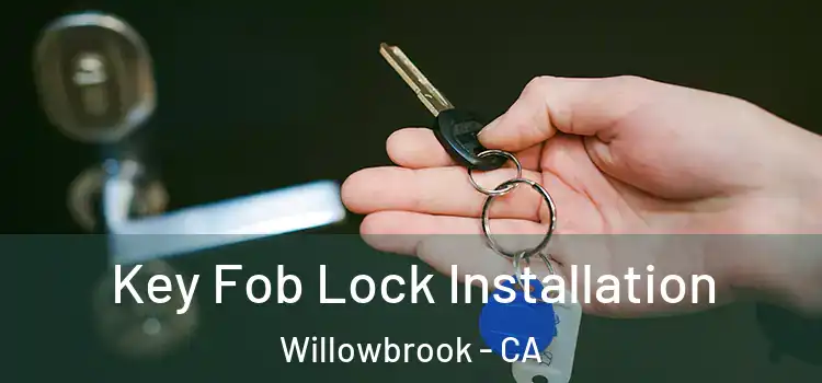 Key Fob Lock Installation Willowbrook - CA