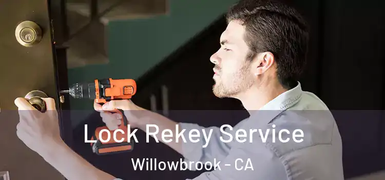 Lock Rekey Service Willowbrook - CA