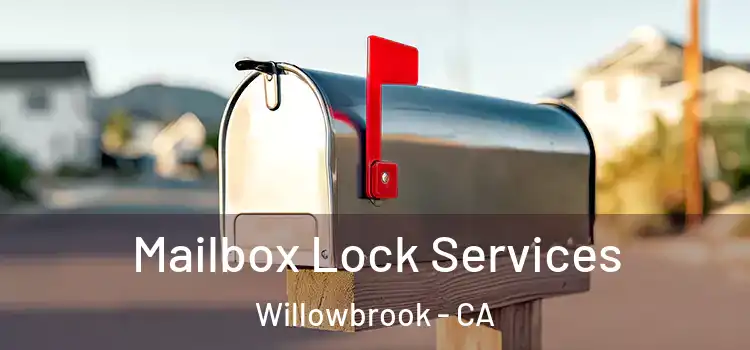 Mailbox Lock Services Willowbrook - CA